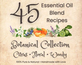 45 recepten voor essentiële oliemengsels | Natuurlijke parfumrecepten met citrus, bloemen en hout | Essentiële oliemengsels | Zelfgemaakte parfumrecepten | Digitale download