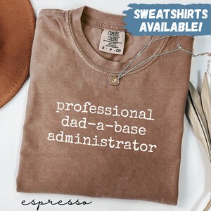 Comfort Colors® Professional Dad-a-base Administrator Shirt Funny Dad Shirt Tech Dad Gift Database Admin Shirt Computer Dad Tee For Him