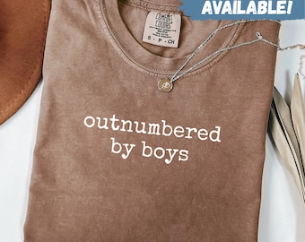 Comfort Colors® Outnumbered By Boys Shirt Boy Mom Shirt Funny Mom Of Boys Shirt Gift For Mom Shirt Mama Of Boys Tee Cute Shirt For Women