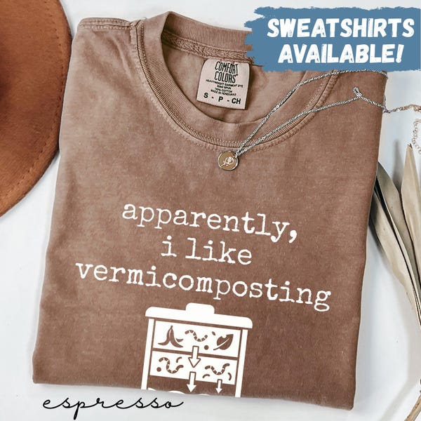 Comfort Colors® Apparently I Like Vermicomposting Shirt Funny Worm Composting Shirt Gardener Gift Eco Friendly Tee Unique Hobby Humor Gift