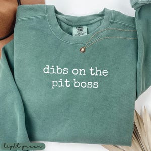 Dibs on the Pit Boss Sweatshirt, Funny Grill Master Shirt, Light Green Crewneck, Barbecue Lover Gift, Backyard BBQ Apparel