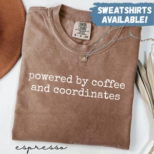 Comfort Colors® Powered By Coffee And Coordinates Shirt Funny Surveyor Shirt Land Surveyor Gift GIS Shirt Coffee Lover Shirt For Him