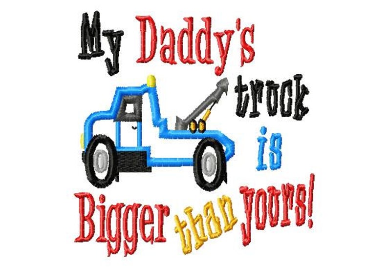 My daddys truck is bigger than yours tow truck applique  etsy My daddys truck is bigger than yours tow truck applique  etsy