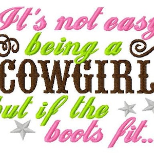 It&#39;s not easy being a COWGIRL but if the boots fit - Machine Embroidery Design - 7 Sizes