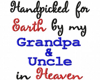 Handpicked for Earth by my Grandpa & Uncle in Heaven - Machine Embroidery Design - 6 Sizes