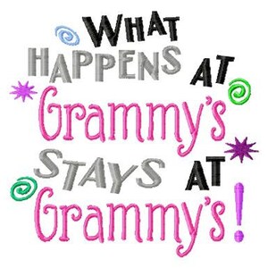 What Happens at Grammy&#39;s Stays at Grammy&#39;s - Machine Embroidery Design - 8 Sizes