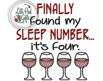 Finally found my sleep number, it&#39;s four - wine - Machine Embroidery Design - 8 Sizes, wine embroidery design, sleep design, lillipadgifts