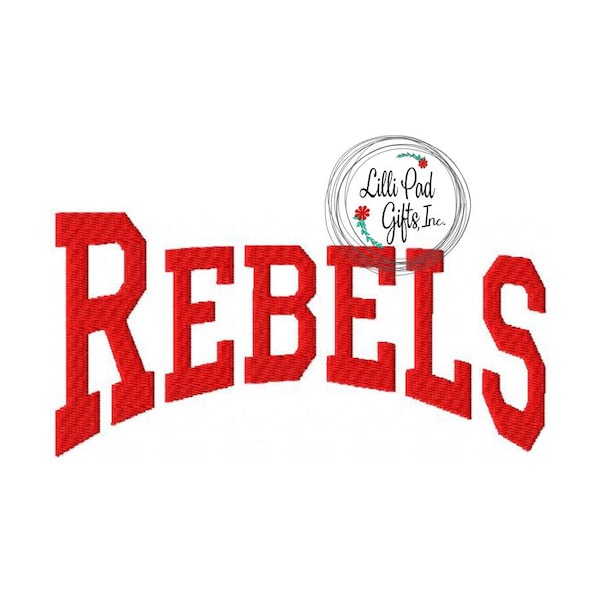 Rebels - College - Arched - Machine Embroidery Design -  12 Sizes, rebels, rebel, school, mascot, embroidery design instant download