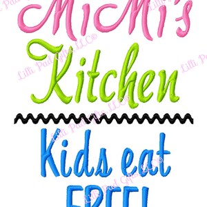 May include: A pink, green, and blue embroidered sign that reads "Mimi's Kitchen Kids eat FREE!"