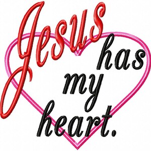 Jesus has my heart - Heart Applique - Machine Embroidery Design - 8 Sizes