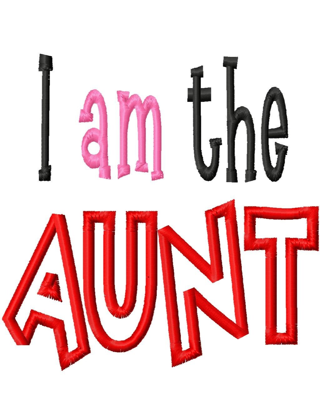 I Am The Aunt Aunt Applique Machine Embroidery Design 8 Etsy I Am The Aunt Aunt Applique Machine Embroidery Design 8 Etsy
