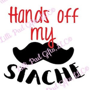 Hands off my Stache - Instant Download - SVG Vector JPG for Cameo Silhouette Studio Software & other Cutter Machines