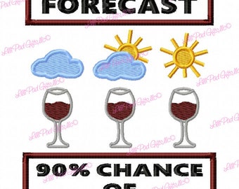 Tonights Forecast - Wine - Machine Embroidery Design - 4 Sizes