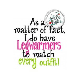 As a matter of fact, I do have Legwarmers to match every outfit - Machine Embroidery Design-8 Sizes, legwarmers embroidery, lillipadgifts