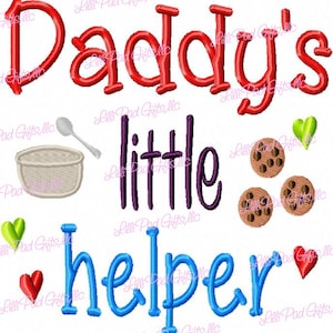 May include: Embroidered design featuring the text "Daddy's little helper" in red, purple, and blue lettering. The design also includes a bowl, spoon, two chocolate chip cookies, and three hearts in green and red.