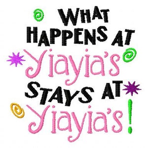 What Happens at Yiayia's Stays at Yiayia's - Machine Embroidery Design - 8 Sizes
