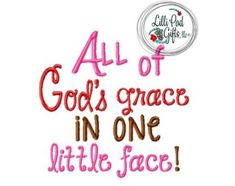 All of Gods grace in one little face - Machine Embroidery Design - 8 sizes, god, face, baby, grace, boy, girl, sweet, lillipadgifts