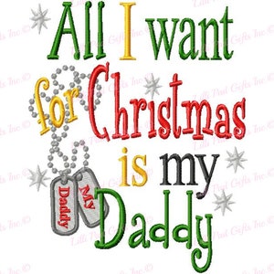 All I want for Christmas is my Daddy - Tags - Machine Embroidery Design - 5 Sizes, daddy, embroidery design, army, navy, marine, military