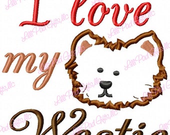 I love my Westie - Machine Embroidery Design - 6 Sizes, westie, dog, puppy, doggy, applique, love, pet