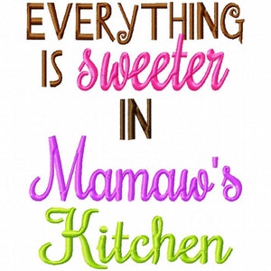 Everything is sweeter in Mamaws Kitchen - Machine Embroidery Design - 7 Sizes