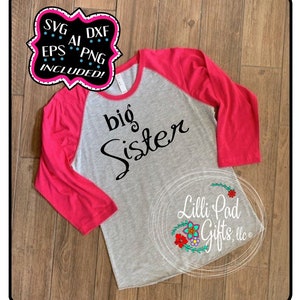 Big Sister SVG, Big Sister DXF, Big Sister EPS, Big Sister cricut design, Big Sister Silhouette, png, ai, lillipadgifts