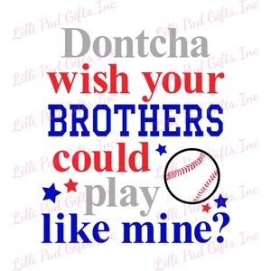 Ik zou niet willen dat je broers konden spelen zoals de mijne - Baseball-SVG-PNG-JPG-sublimatieontwerp - direct downloaden - sublimatie