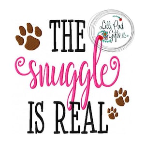 The snuggle is real - paw print - Machine Embroidery Design -  9 sizes, dog design, snuggle, paw print, embroidery design, lillipadgifts
