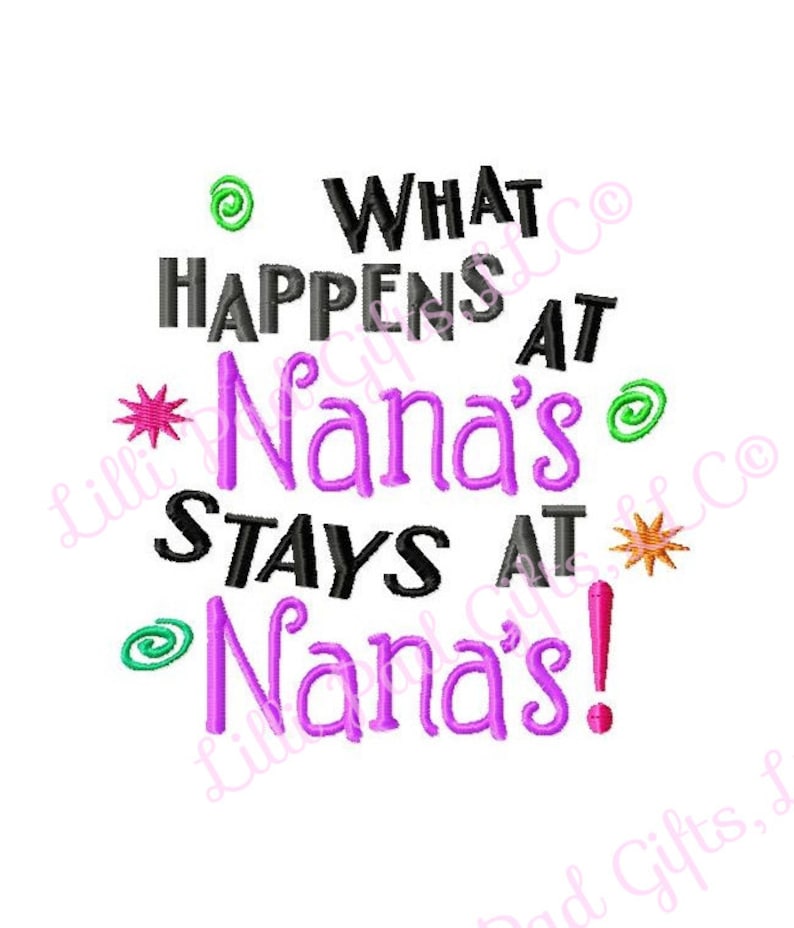 What Happens at Nana's Stays at Nana's Machine Embroidery Design 8 Sizes image 1