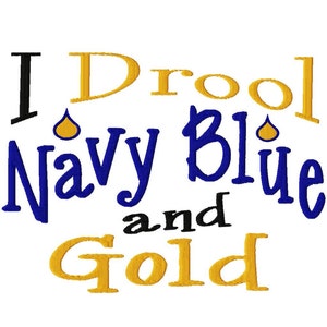 May include: I Drool Navy Blue and Gold text in a gold, blue, and black font.