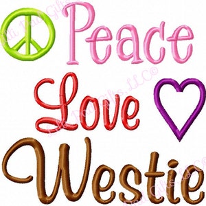 Peace Love Westie  - Machine Embroidery Design - 5 Sizes