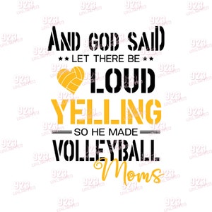 And God Said Let there be Loud Yelling So He Made Volleyball Moms - Cut File-Instant Download - SVG DXF for Cameo, Silhouette Studio Cricut