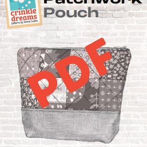 May include: A PDF pattern for a patchwork zipper pouch. The pouch is made from a variety of fabrics in shades of gray and white. The pattern is titled "The Patchwork Pouch" and is by "Crinkle Dreams" patterns by Teresa Coates.