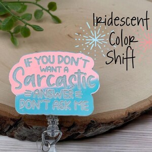 Funny Badge Reel - Sarcastic Badge Reel - RN Badge Reel - Snarky Badge Reel- If You Don't Want A Sarcastic Answer