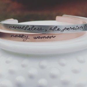 Nevertheless She Persisted Bracelet Nasty Woman Bracelet Thin Stacking Cuff Resistance Political Statement Jewelry Feminism image 2