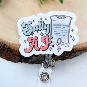 Funny Badge Reel -  Sarcastic Badge Reel - Nurse Badge Reel - RN Badge - Salty AF Badge Reel