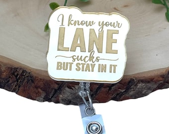 Funny Badge Reel - Stay in Your Lane - Snarky Nurse Badge Reel - Sarcastic Badge Reel - Nurse Gift - Humor Badge Reel - ER Nurse - CNA Badge