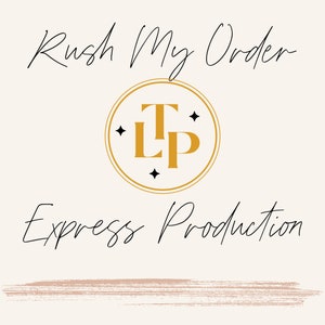 May include: Cream-colored graphic with the text "Rush My Order" and "Express Production" in elegant script. A gold circular emblem with the letters "TLP" is centered, with four black star accents.