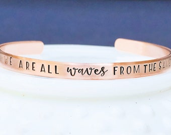 Custom Skinny Cuff Bracelet - Nautical Bracelet - We Are All Waves From the Same Sea - Inspirational Bracelet - Beach Bracelet -Boho Jewelry