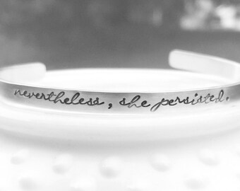 Nevertheless She Persisted Bracelet, Hand Stamped Cuff, Political Jewelry