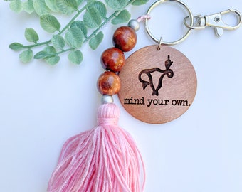 Mind Your Own Uterus Keychain - Tassel Keychain - Angry Uterus Keychain - Prochoice Keychain - Feminist Keychain - Roe V. Wade Keychain