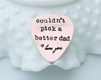 Couldn't Pick a Better Dad - Hand Stamped Guitar Pick - Copper Guitar Pick - Personalized Guitar Pick - Engraved Guitar Pick - Gift for Dad