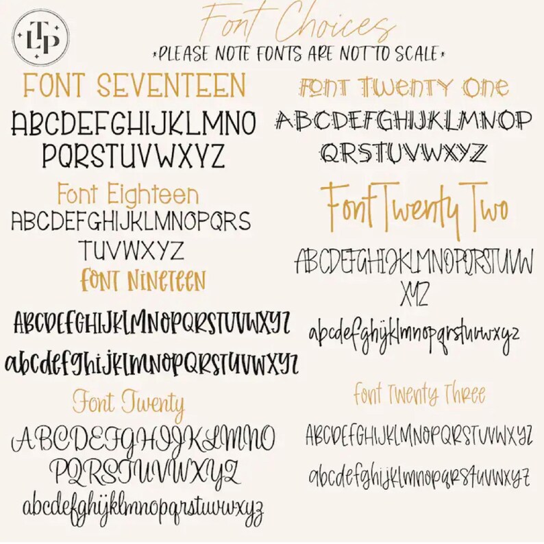 May include: A digital chart displaying font choices labeled Font Seventeen through Font Twenty Three. Each section features the alphabet in uppercase and lowercase letters in various styles. The text reads Font Choices and Please note fonts are not to scale.