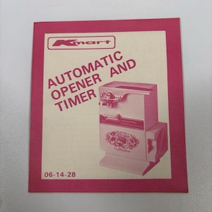 May include: A square manual with a pink border and cream center featuring the Kmart logo, the text AUTOMATIC OPENER AND TIMER, and the number 06-14-28. It displays a graphic of a kitchen appliance with a floral design and the text La Ministerie.