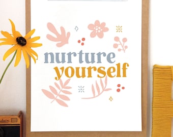 Nurture Yourself -Art Print 5x7, 8x10, 11x14