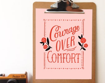 Courage Over Comfort - Art Print 5x7, 8x10, 11x14