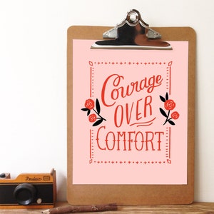 Courage Over Comfort - Art Print 5x7, 8x10, 11x14