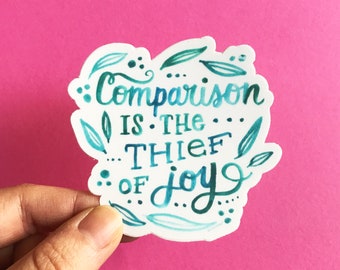 Comparison is the Thief of Joy- Vinyl Sticker