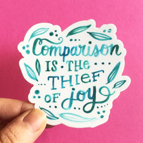 Comparison is the Thief of Joy Vinyl Sticker Etsy