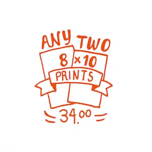 Choose Any 2 8x10 Prints