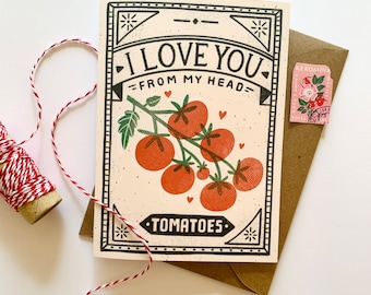 Love You From My Head Tomatoes- Card